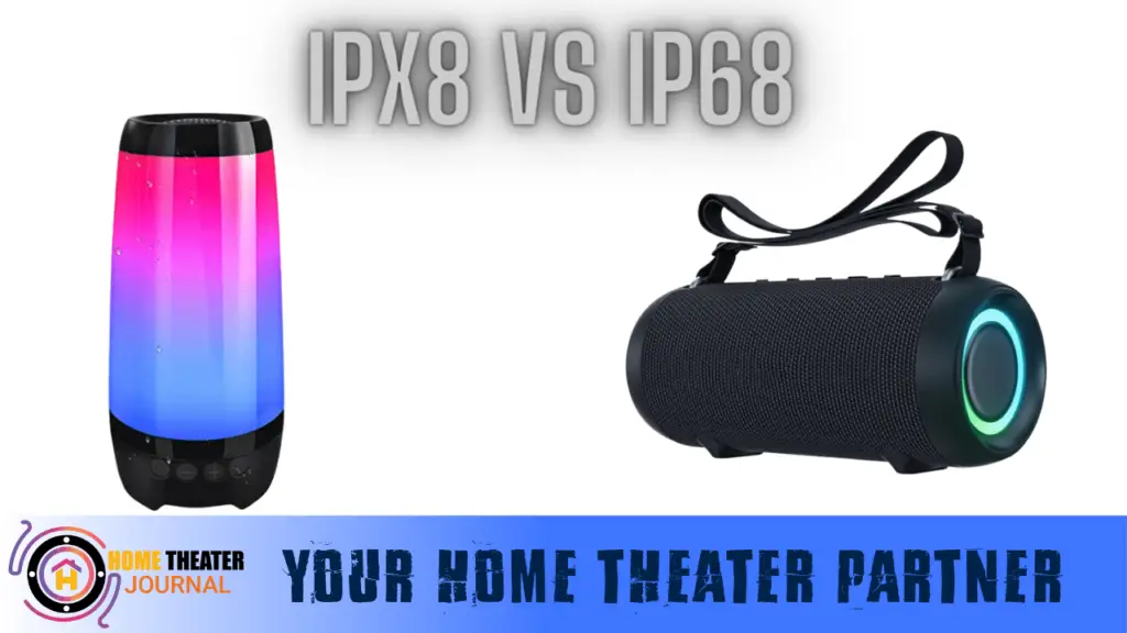 IPX8 vs IP68 by hometheaterjournal.com