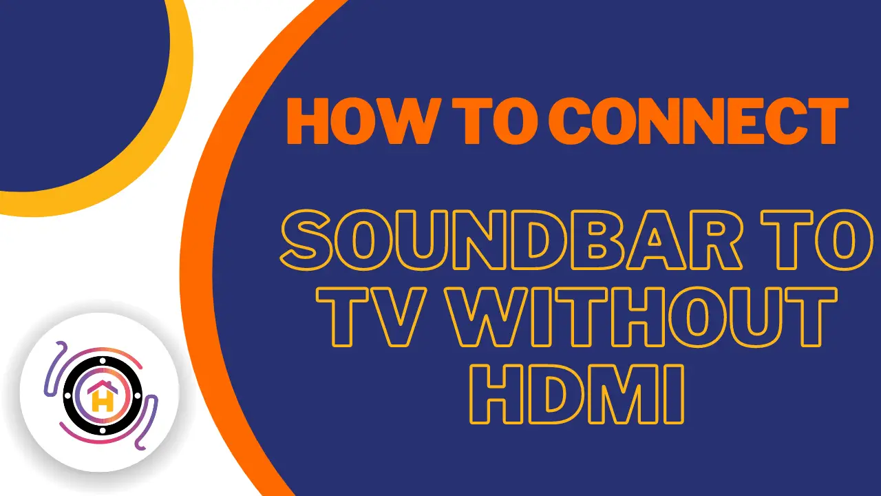 How To Connect Soundbar To Tv Without HDMI thumbnail by hometheaterjournal.com