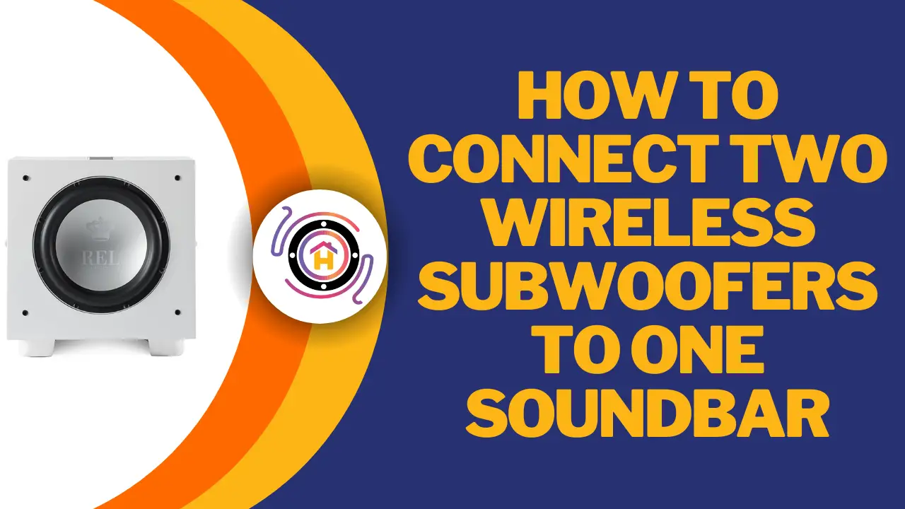 How To Connect Two Wireless Subwoofers To One Soundbar thumbnail by hometheaterjournal.com