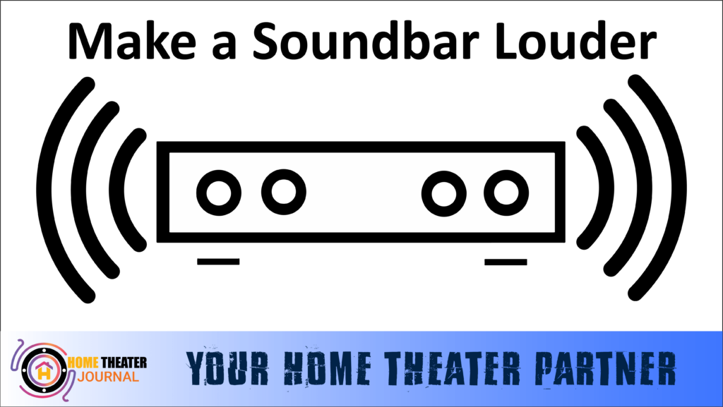How To Make A Soundbar Louder by hometheaterjournal.com