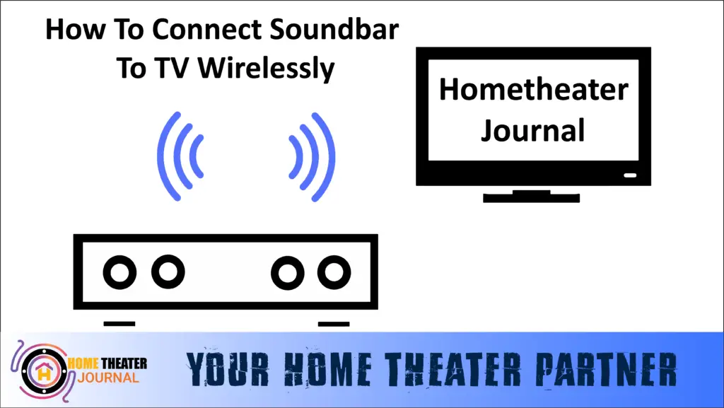 Connect a Soundbar to a TV Wirelessly by hometheaterjournal.com