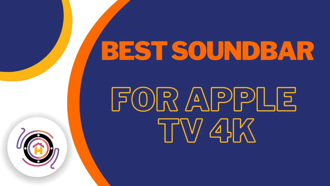 Best Soundbar For Apple TV 4K by hometheaterjournal.com