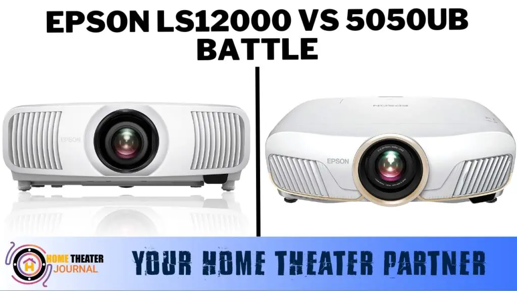 Epson LS12000 vs 5050UB by hometheaterjournal.com