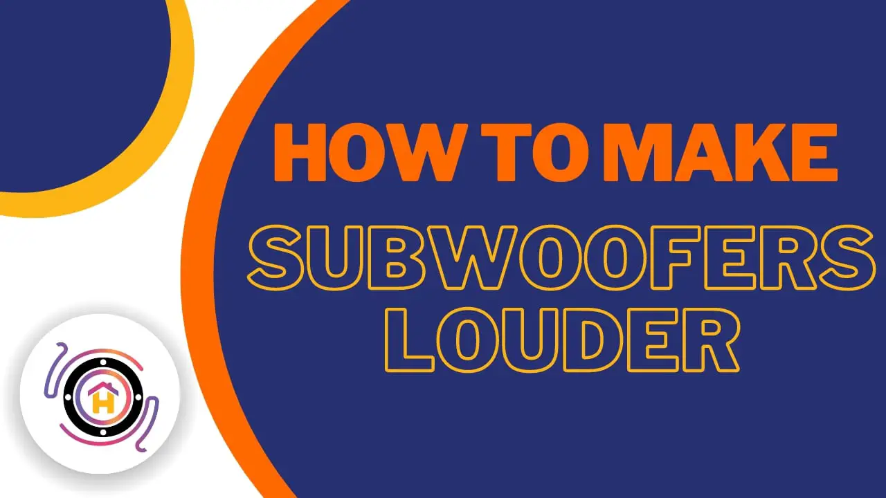 How To Make Subwoofers Louder thumbnail by hometheaterjournal.com