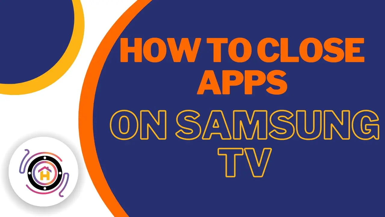 How To Close Apps On Samsung TV thumbnail by hometheaterjournal.com