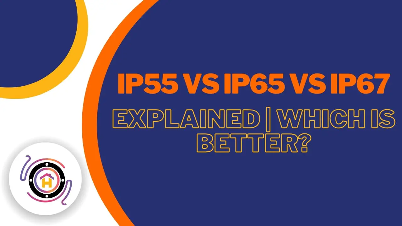 IP55 vs IP65 vs IP67