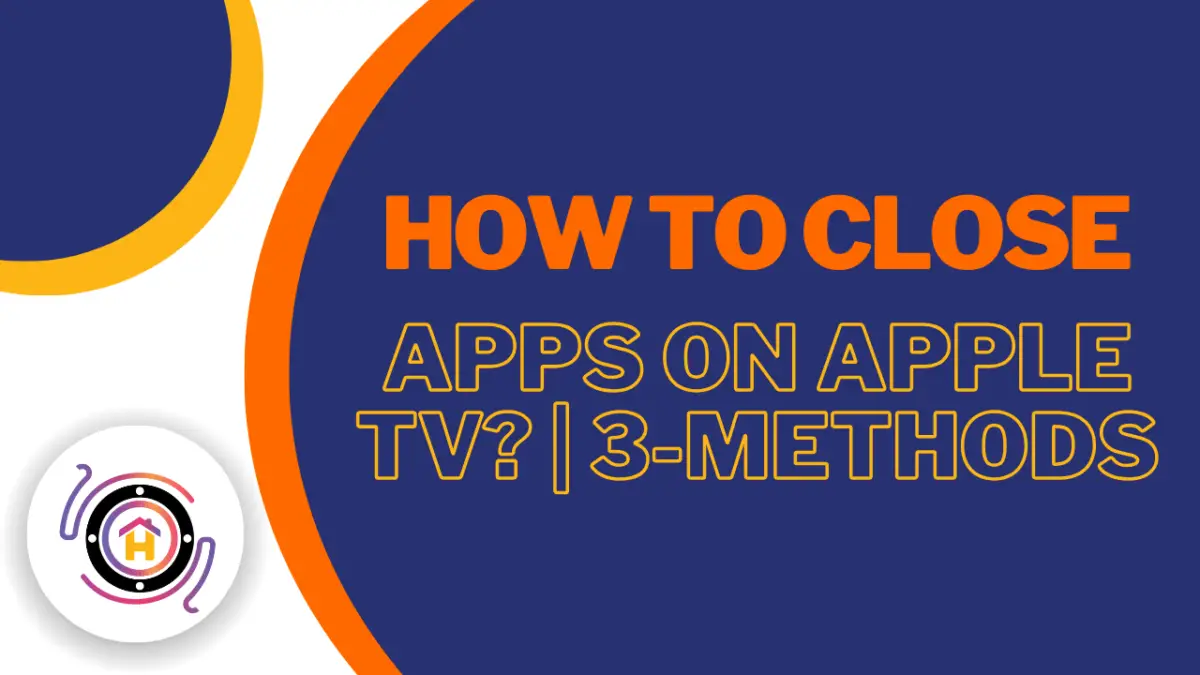 How To Close Apps On Apple TV by hometheaterjournal.com