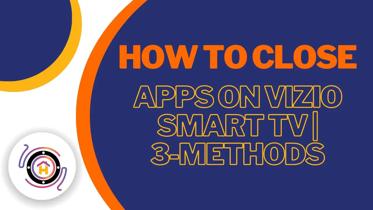How To Close Apps on Vizio Smart Tv